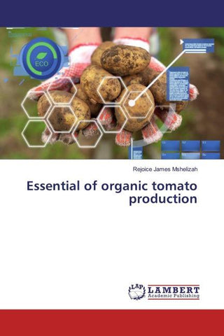 Essential of organic tomato production
