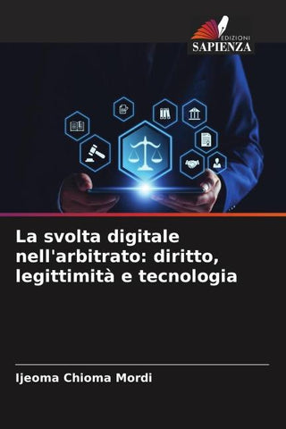 La svolta digitale nell'arbitrato: diritto, legittimità e tecnologia