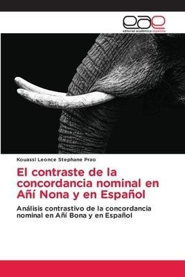 El contraste de la concordancia nominal en Añí Nona y en Español