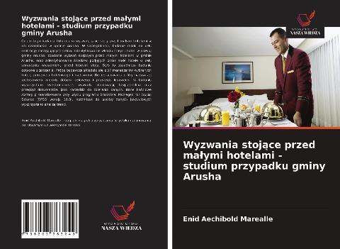 Wyzwania stoj¿ce przed ma¿ymi hotelami - studium przypadku gminy Arusha