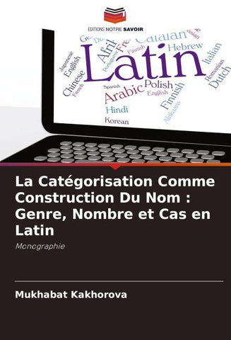 La Catégorisation Comme Construction Du Nom : Genre, Nombre et Cas en Latin