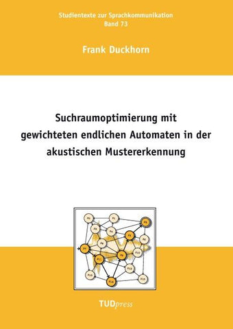 Suchraumoptimierung mit gewichteten endlichen Automaten in der akustischen Mustererkennung