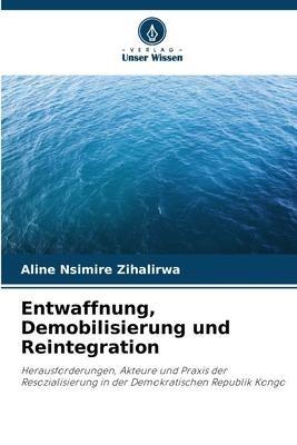 Entwaffnung, Demobilisierung und Reintegration