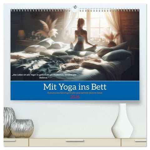 Mit Yoga ins Bett (hochwertiger Premium Wandkalender 2026 DIN A2 quer), Kunstdruck in Hochglanz