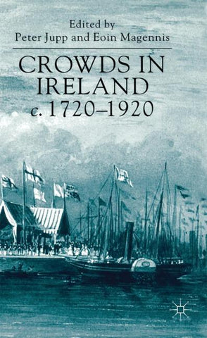 Crowds in Ireland, c.1720-1920
