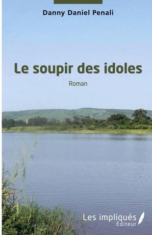 Le soupir des idoles. Roman