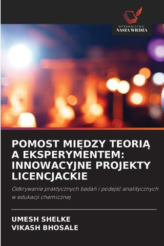 POMOST MI¿DZY TEORI¿ A EKSPERYMENTEM: INNOWACYJNE PROJEKTY LICENCJACKIE