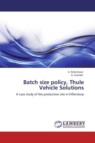 Batch size policy, Thule Vehicle Solutions