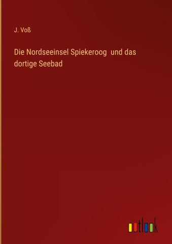 Die Nordseeinsel Spiekeroog  und das dortige Seebad