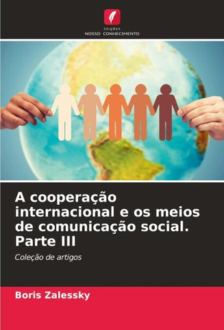 A cooperação internacional e os meios de comunicação social. Parte III