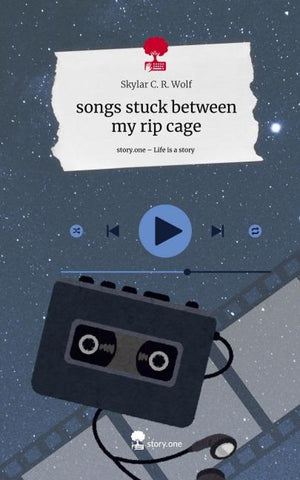 songs stuck between my rip cage. Life is a Story - story.one
