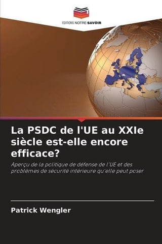 La PSDC de l'UE au XXIe siècle est-elle encore efficace?