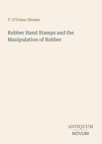 Rubber Hand Stamps and the Manipulation of Rubber