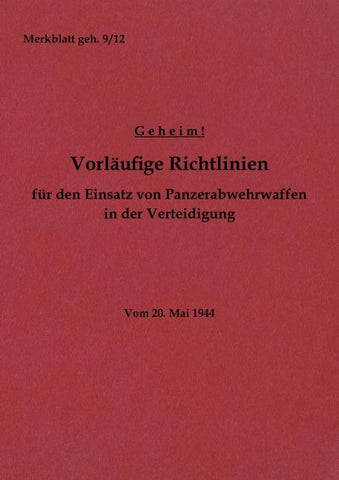 Merkblatt geh. 9/12 Vorläufige Richtlinien für den Einsatz von Panzerabwehrwaffen in der Verteidigung