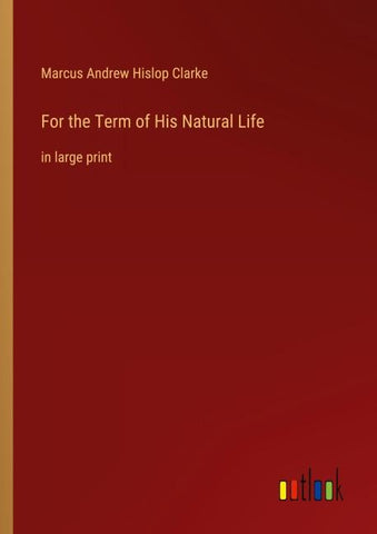For the Term of His Natural Life