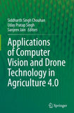 Applications of Computer Vision and Drone Technology in Agriculture 4.0