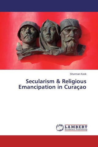 Secularism & Religious Emancipation in Curaçao