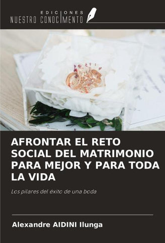 AFRONTAR EL RETO SOCIAL DEL MATRIMONIO PARA MEJOR Y PARA TODA LA VIDA