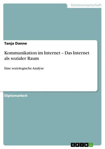 Kommunikation im Internet - Das Internet als sozialer Raum