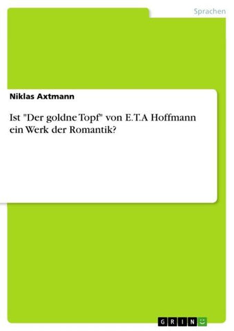 Ist "Der goldne Topf" von E.T.A Hoffmann ein Werk der Romantik?