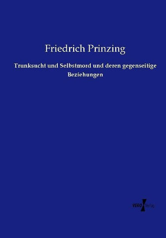 Trunksucht und Selbstmord und deren gegenseitige Beziehungen