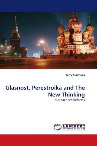 Glasnost, Perestroika and The New Thinking