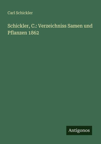 Schickler, C.: Verzeichniss Samen und Pflanzen 1862