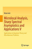 Microlocal Analysis, Sharp Spectral Asymptotics and Applications V