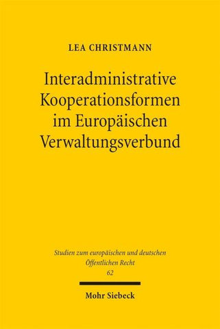 Interadministrative Kooperationsformen im Europäischen Verwaltungsverbund