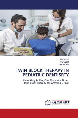 TWIN BLOCK THERAPY IN PEDIATRIC DENTISRTY