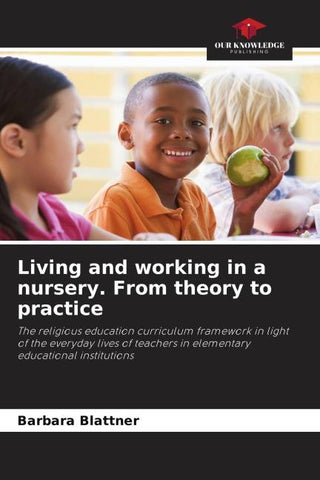 Living and working in a nursery. From theory to practice