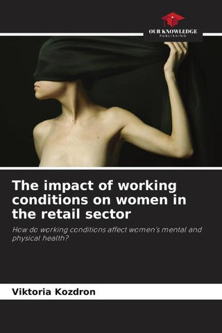 The impact of working conditions on women in the retail sector