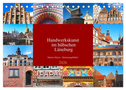 Handwerkskunst im hübschen Lüneburg (Tischkalender 2026 DIN A5 quer), CALVENDO Monatskalender