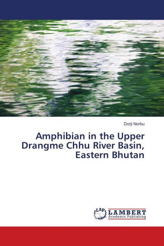 Amphibian in the Upper Drangme Chhu River Basin, Eastern Bhutan