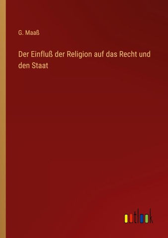Der Einfluß der Religion auf das Recht und den Staat