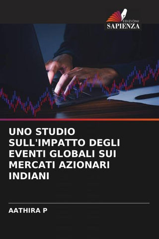 UNO STUDIO SULL'IMPATTO DEGLI EVENTI GLOBALI SUI MERCATI AZIONARI INDIANI