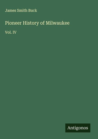 Pioneer History of Milwaukee