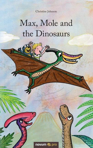 Max, Mole and the Dinosaurs