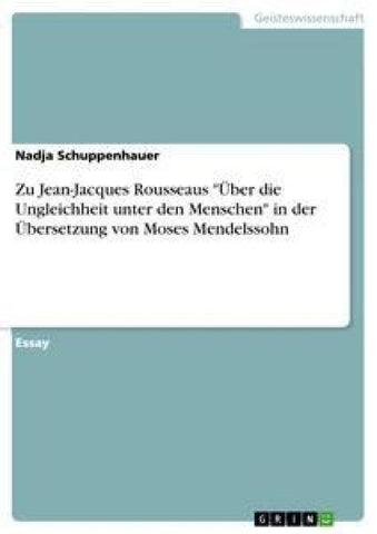 Zu Jean-Jacques Rousseaus "Über die Ungleichheit unter den Menschen" in der Übersetzung von Moses Mendelssohn