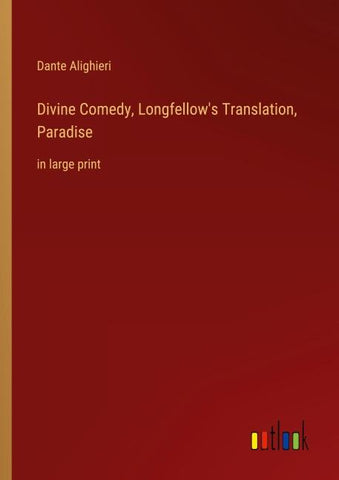 Divine Comedy, Longfellow's Translation, Paradise