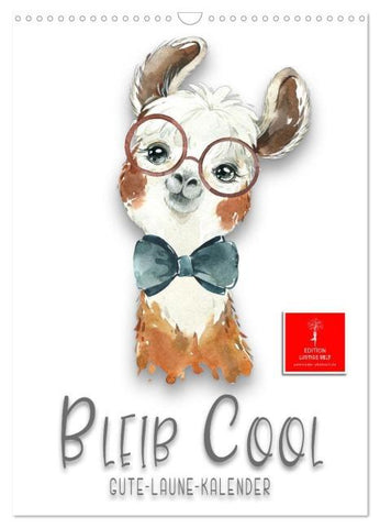 Bleib cool - Gute-Laune-Kalender (Wandkalender 2026 DIN A3 hoch), CALVENDO Monatskalender