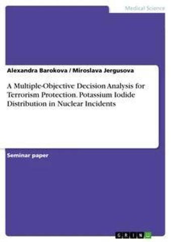 A Multiple-Objective Decision Analysis for Terrorism Protection. Potassium Iodide Distribution in Nuclear Incidents
