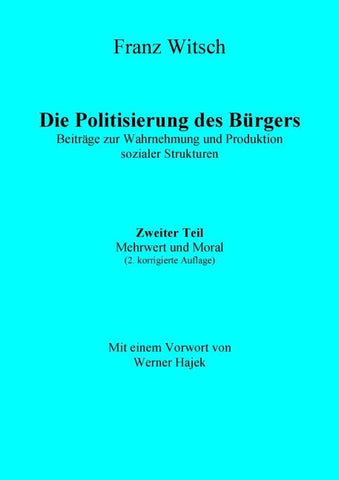Die Politisierung des Bürgers, 2.Teil: Mehrwert und Moral