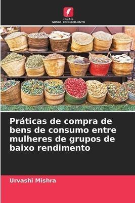 Práticas de compra de bens de consumo entre mulheres de grupos de baixo rendimento