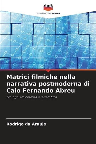 Matrici filmiche nella narrativa postmoderna di Caio Fernando Abreu