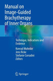 Manual on Image-Guided Brachytherapy of Inner Organs
