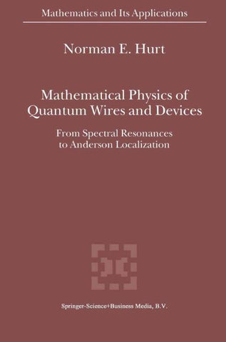 Mathematical Physics of Quantum Wires and Devices
