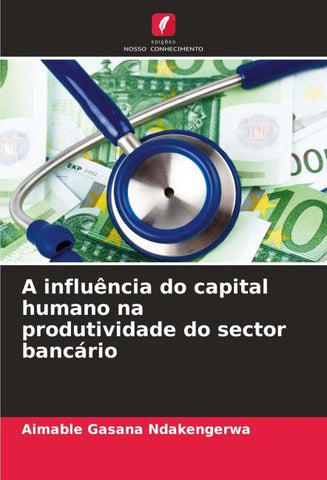 A influência do capital humano na produtividade do sector bancário