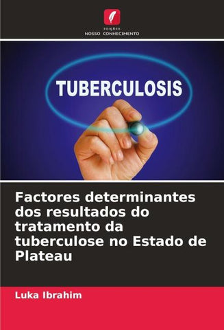 Factores determinantes dos resultados do tratamento da tuberculose no Estado de Plateau