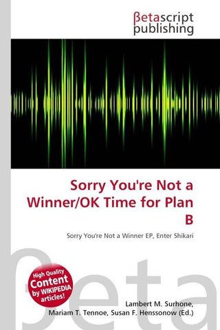 Sorry You're Not a Winner/OK Time for Plan B